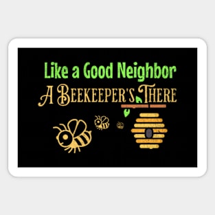 Funny Beekeeper Gift Design - Like A Good Neighbor, A Beekeeper's There Sticker